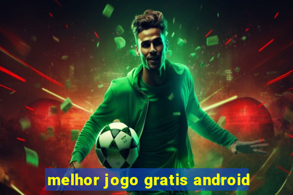 melhor jogo gratis android